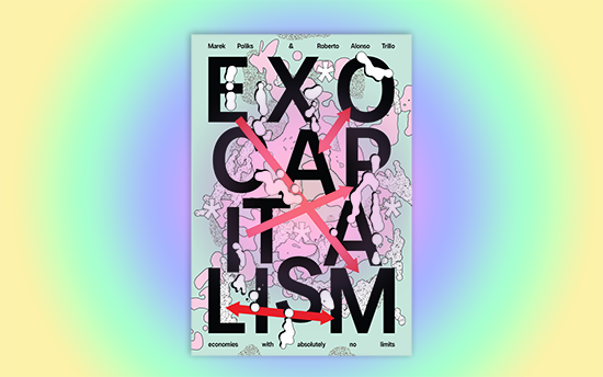 IMAGE: Exocapitalism: Economies with absolutely no limits (bookcover), Becoming, 2025